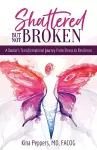 Shattered But Not Broken cover