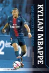 Kylian Mbappe: World Soccer Sensation cover