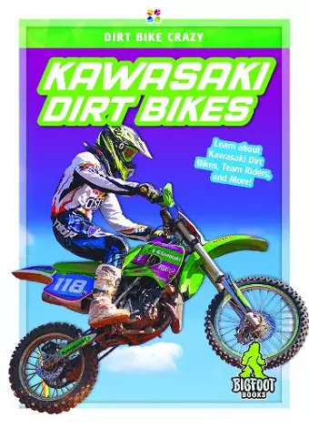 Dirt Bike Crazy: Kawasaki Dirt Bikes cover