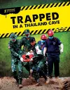 Xtreme Rescues: Trapped in a Thailand Cave cover
