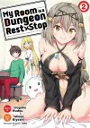 My Room is a Dungeon Rest Stop (Manga) Vol. 2 cover