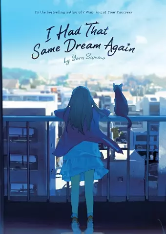 I Had That Same Dream Again (Light Novel) cover