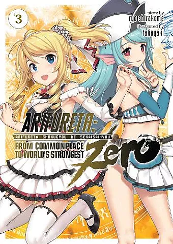 Arifureta: From Commonplace to World's Strongest ZERO (Light Novel) Vol. 3 cover