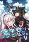 Skeleton Knight in Another World (Light Novel) Vol. 5 cover