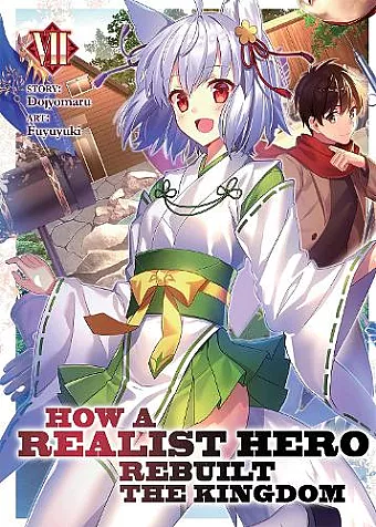 How a Realist Hero Rebuilt the Kingdom (Light Novel) Vol. 7 cover
