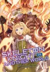 Skeleton Knight in Another World (Light Novel) Vol. 6 cover