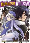 Dungeon Builder: The Demon King's Labyrinth is a Modern City! (Manga) Vol. 3 cover