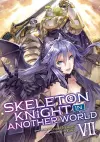 Skeleton Knight in Another World (Light Novel) Vol. 7 cover