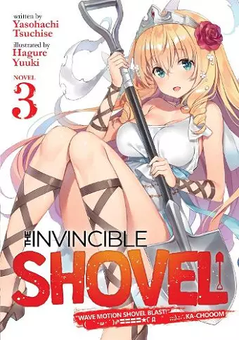 The Invincible Shovel (Light Novel) Vol. 3 cover