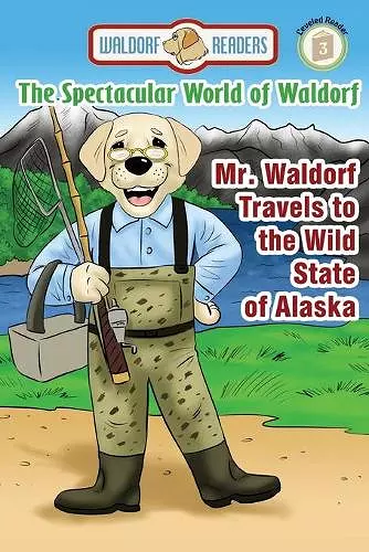 Mr. Waldorf Travels to the Wild State of Alaska cover