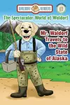 Mr. Waldorf Travels to the Wild State of Alaska cover