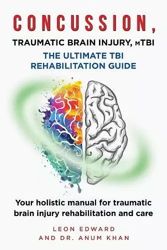 CONCUSSION, TRAUMATIC BRAIN INJURY, mTBI ULTIMATE REHABILITATION GUIDE cover