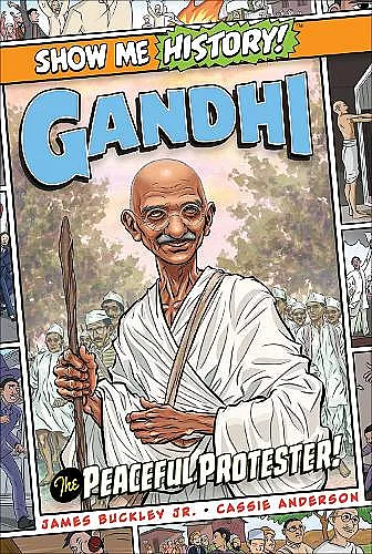 Gandhi: The Peaceful Protester! cover