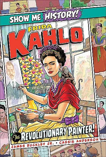 Frida Kahlo: The Revolutionary Painter! cover