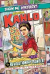 Frida Kahlo: The Revolutionary Painter! cover