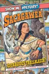 Sacagawea: Courageous Trailblazer! cover