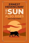 The Sun Also Rises and Other Works cover