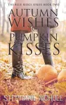 Autumn Wishes and Pumpkin Kisses cover