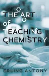 The Art of Teaching Chemistry cover