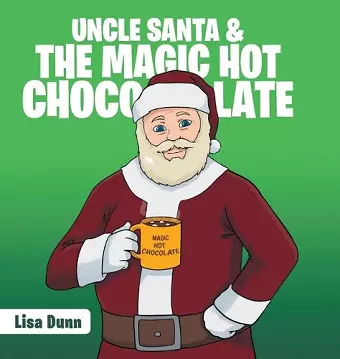 Uncle Santa & the Magic Hot Chocolate cover