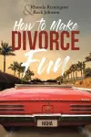 How to Make Divorce Fun cover