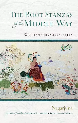 The Root Stanzas of the Middle Way cover