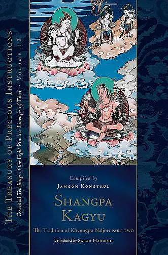 Shangpa Kagyu: The Tradition of Khyungpo Naljor, Part Two cover