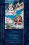 Shangpa Kagyu: The Tradition of Khyungpo Naljor, Part Two cover