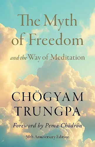 The Myth of Freedom and the Way of Meditation cover
