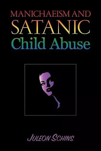 Manichaeism and Satanic Child Abuse cover
