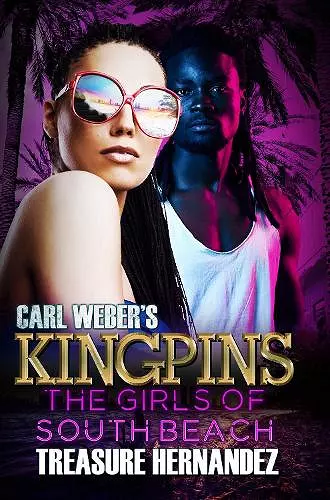 Carl Weber's Kingpins: The Girls of South Beach cover