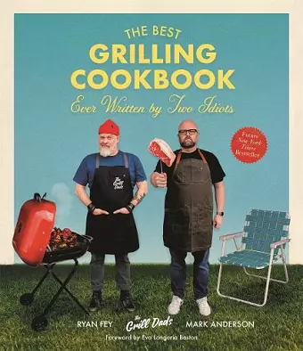 The Best Grilling Cookbook Ever Written by Two Idiots cover