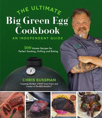 The Ultimate Big Green Egg Cookbook: An Independent Guide cover