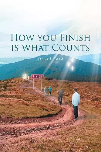 How You Finish Is What Counts cover