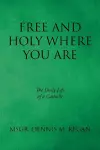 Free And Holy Where You Are cover