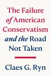 The Failure of American Conservatism cover