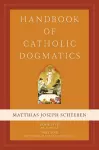 Handbook of Catholic Dogmatics, Book 5, Part 1 cover