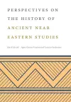 Perspectives on the History of Ancient Near Eastern Studies cover