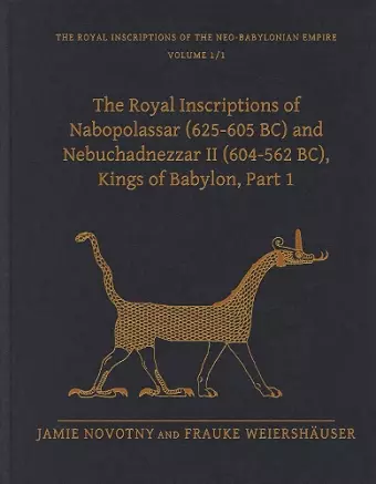 The Royal Inscriptions of Nabopolassar (625-605 BC) and Nebuchadnezzar II (604-562 BC), Kings of Babylon, Part 1 cover