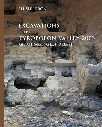 Excavations in the Tyropoeon Valley 2003 (Giv’ati Parking Lot—Area M) cover