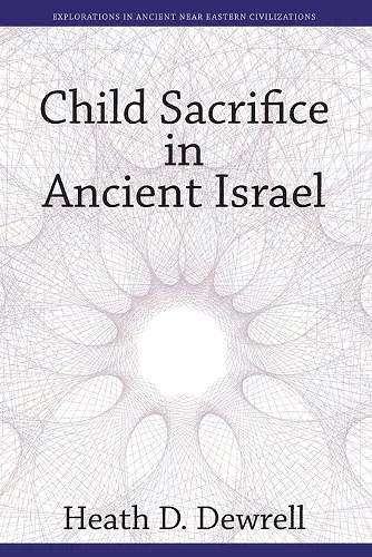 Child Sacrifice in Ancient Israel cover