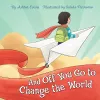 And Off You Go to Change the World cover