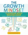 The Growth Mindset Classroom-Ready Resource Book cover