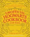 The Unofficial Hogwarts Cookbook For Kids cover