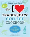 I Love Trader Joe's College Cookbook, The: 10th Anniversary Edition cover