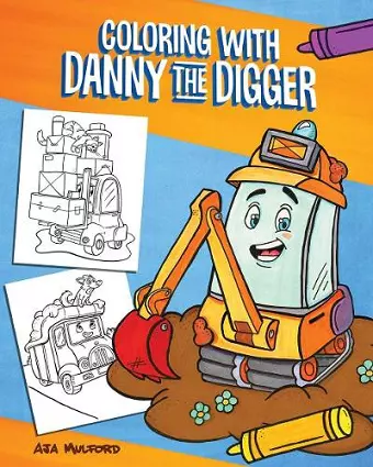 Coloring With Danny The Digger cover