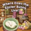 Where Does the Easter Bunny Live? cover