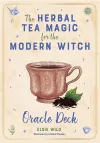 The Herbal Tea Magic For The Modern Witch Oracle Deck cover