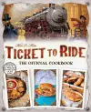 Ticket to Ride The Official Cookbook cover