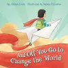 And Off You Go to Change the World cover